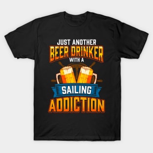 Just Another Beer Drinker With A Sailing Addiction T-Shirt
